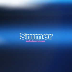 mfaturoman的专辑Smmer