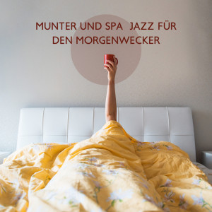 Verschiedene Interpreten的专辑Munter und Spaß Jazz für den Morgenwecker