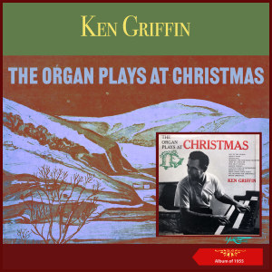 Ken Griffin的專輯The Organ Plays At Christmas (Album of 1955)