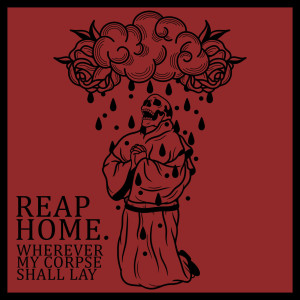 Album Wherever My Corpse Shall Lay (Explicit) from REAP HOME