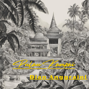 收聽Dian Anggraini的Pulau Kampai歌詞歌曲