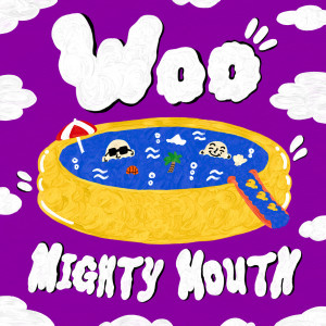 收听Mighty Mouth的WOO歌词歌曲