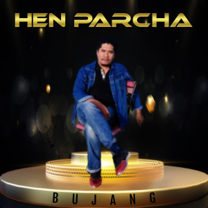 收聽Hen Parcha的Bujang歌詞歌曲