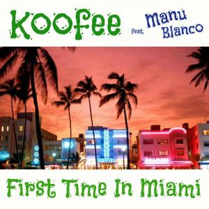 ดาวน์โหลดและฟังเพลง First Time in Miami (Carparelli Rework 2018) พร้อมเนื้อเพลงจาก Koofee