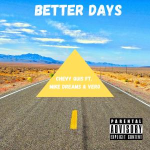 Chevy Quis的專輯Better Days (feat. Mike Dreams & Vero G)