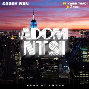 收聽Goddy Wan的Adom Ntsi歌詞歌曲