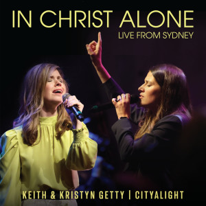 CityAlight的專輯In Christ Alone (Live From Sydney)