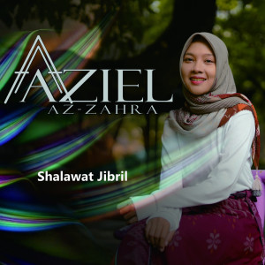 Listen to Shalawat Jibril song with lyrics from Aziel Az Zahra