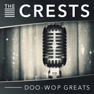 Crests的專輯Doo-Wop Greats