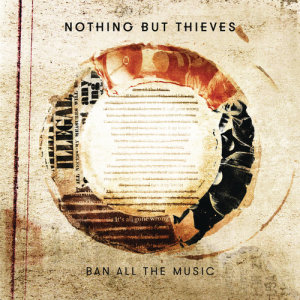 收聽Nothing But Thieves的Ban All the Music歌詞歌曲