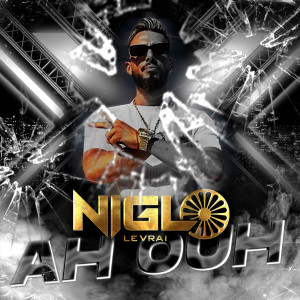 Album Ah ouhh (Explicit) from Niglo levrai