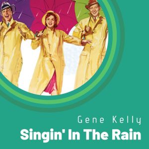 收聽Gene Kelly的Singin' In The Rain歌詞歌曲