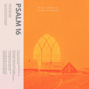 Album Psalm 16 (The Path of Life) from Will Gray