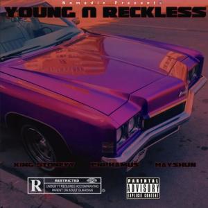 King Stoneyy的專輯Young & Reckless (feat. Enphamus) (Explicit)