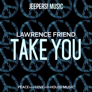 Dengarkan lagu Take You nyanyian Lawrence Friend dengan lirik