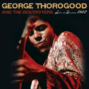 Album Live in Boston, 1982 from George Thorogood