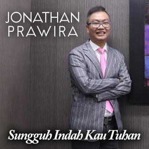 Dengarkan Sungguh Indah Kau Tuhan lagu dari Jonathan Prawira dengan lirik