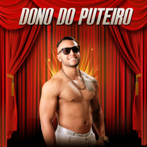Dengarkan Dono do Puteiro lagu dari MC Mercinho dengan lirik