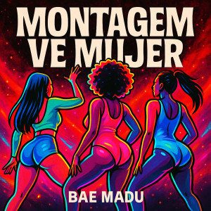 Bae Madu的專輯Montagem Ve Mujer (Explicit)