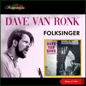 อัลบัม Folksinger (Album of 1962) [Explicit] ศิลปิน Dave Van Ronk