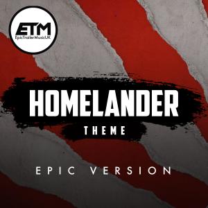 Album Homelander Theme (Epic Version) from EpicTrailerMusicUK
