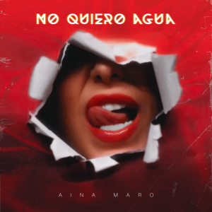 Aina Maro的專輯No Quiero Agua (Explicit)