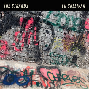ดาวน์โหลดและฟังเพลง ED SULLIVAN พร้อมเนื้อเพลงจาก The Strands
