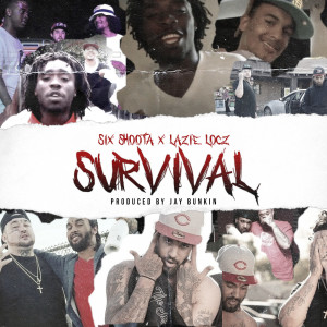Listen to Survival (Explicit) song with lyrics from Six Shoota
