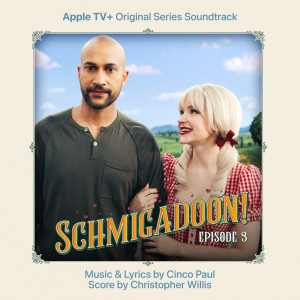 The Cast of Schmigadoon!的專輯Schmigadoon! Episode 3 (Apple TV+ Original Series Soundtrack)