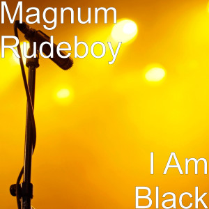 Dengarkan I Am Black lagu dari Magnum Rudeboy dengan lirik