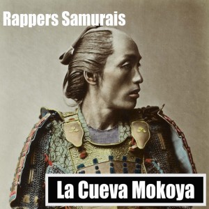 Album Rappers Samurais from La Cueva Mokoya