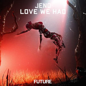 收聽Jeno的Love We Had (Extended Mix)歌詞歌曲