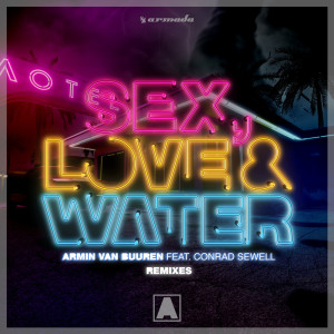 收聽Armin Van Buuren的Sex, Love & Water歌詞歌曲