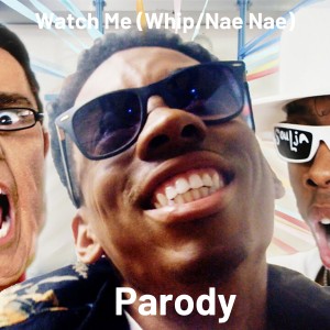 ดาวน์โหลดและฟังเพลง Watch Me (Whip / Nae Nae) Parody (Explicit) พร้อมเนื้อเพลงจาก Bart Baker