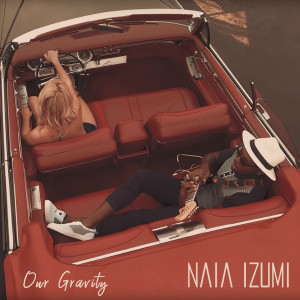 收聽Naia Izumi的Our Gravity歌詞歌曲