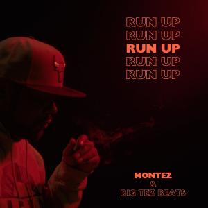 อัลบัม RUN UP (feat. Big Tez Beats) ศิลปิน Montez