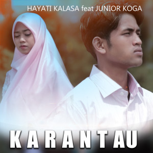 Dengarkan Karantau lagu dari Hayati Kalasa dengan lirik