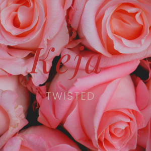 Dengarkan Twisted (Explicit) lagu dari Keja dengan lirik