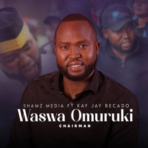 Album Waswa Omuruki Chairman from 