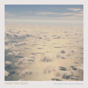 อัลบัม Over The Edge (feat. Dustin Christensen) ศิลปิน Dustin Christensen