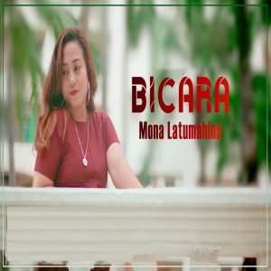 Dengarkan Bicara lagu dari Mona Latumahina dengan lirik