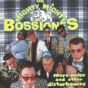 อัลบัม More Noise And Other Disturbances ศิลปิน Mighty Mighty Bosstones