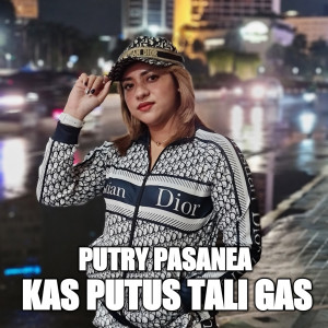 Dengarkan Kas Putus Tali Gas lagu dari Putry Pasanea dengan lirik