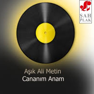 Aşık Ali Metin的專輯Cananım Anam