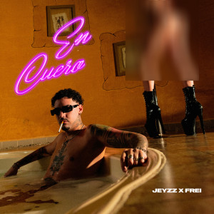 Jeyzz的專輯En Cuero (Explicit)