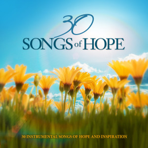 Various Artists的專輯30 Songs Of Hope: 30 Instrumental Songs Of Hope And Inspiration