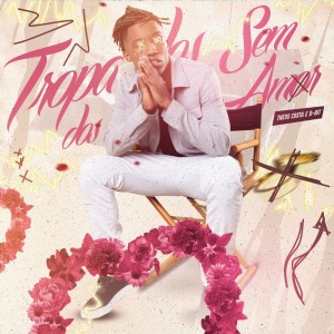 ดาวน์โหลดและฟังเพลง Tropa dos Sem Amor พร้อมเนื้อเพลงจาก D-Hit