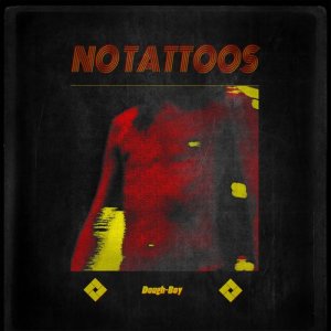 ดาวน์โหลดและฟังเพลง No Tattoos พร้อมเนื้อเพลงจาก Dough-Boy