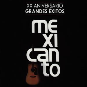 อัลบัม XX Aniversario - Grandes Éxitos ศิลปิน Mexicanto