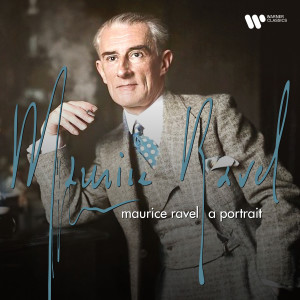 อัลบัม Maurice Ravel - A Portrait ศิลปิน Maurice Ravel